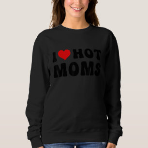 Sudadera Amo a las mamás calientes El Corazón Rojo Las Mamá