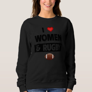 Sudadera Amo a las mujeres y al rugby Equipo de jugador de