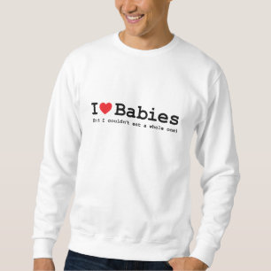 Sudadera Amo a los bebés pero no pude comer todo un sudor