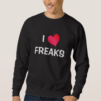 Sudadera Amo a los Freaks
