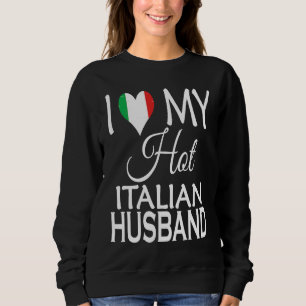 Sudadera Amo a mi caliente esposo italiano  bandera de Ital