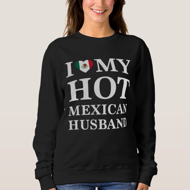 Sudadera Amo a mi caliente esposo mexicano relación linda (Anverso)