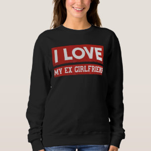 Sudadera Amo a mi ex novia 3
