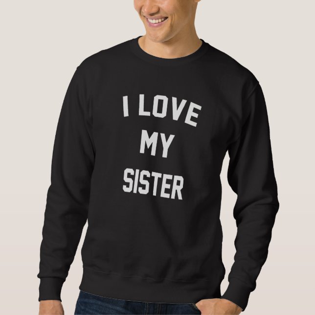 Sudadera Amo A Mi Hermana (Anverso)