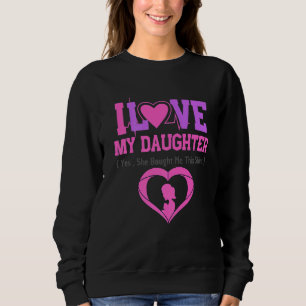 Sudadera Amo A Mi Hija Que Me Compró A Esta Madre De Tee