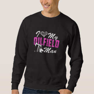 Sudadera Amo a mi hombre de campo petrolero - esposa trabaj