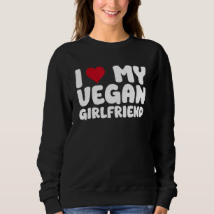 Sudadera Amo a mi novia divertida del Vegan Girlfriend de G