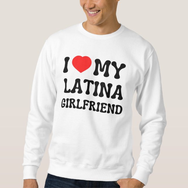Sudadera Amo a mi novia latina novia caliente regalo (Anverso)