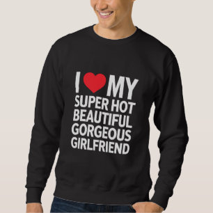 Sudadera Amo a mi novia súper caliente, hermosa y preciosa