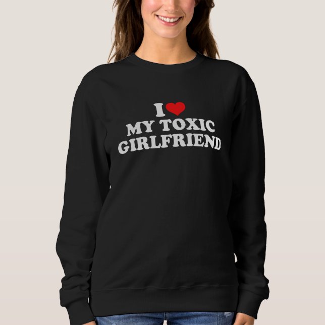 Sudadera Amo a mi novia tóxica (Anverso)
