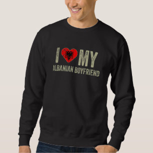 Sudadera Amo a mi novio albanés Albania Bandera Girlfrie