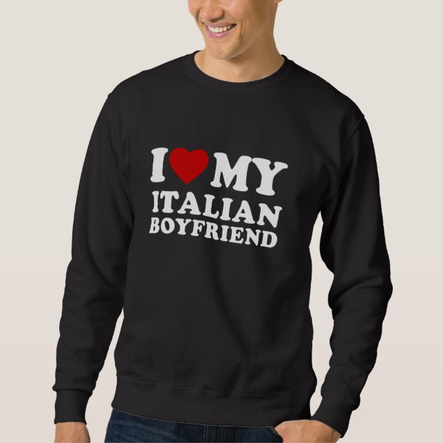 Sudadera Amo a mi novio italiano, me encanta mi BF italiano (Anverso)