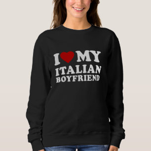Sudadera Amo a mi novio italiano, me encanta mi BF italiano
