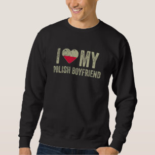 Sudadera Amo a mi novio polaco Polonia Bandera Novia