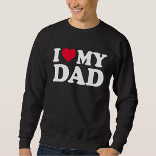 Sudadera Amo a mi papá y corazón el día de mi padre