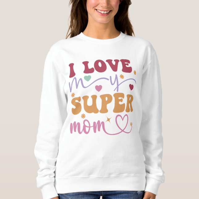Sudadera Amo A Mi Supermamá-Madre- (Anverso)