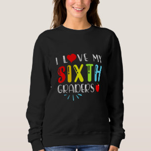 Sudadera Amo a mis alumnos de sexto grado   Profesor de 6to