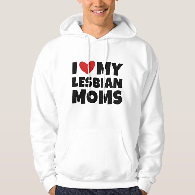 Sudadera Amo a mis madres lesbianas (Anverso)
