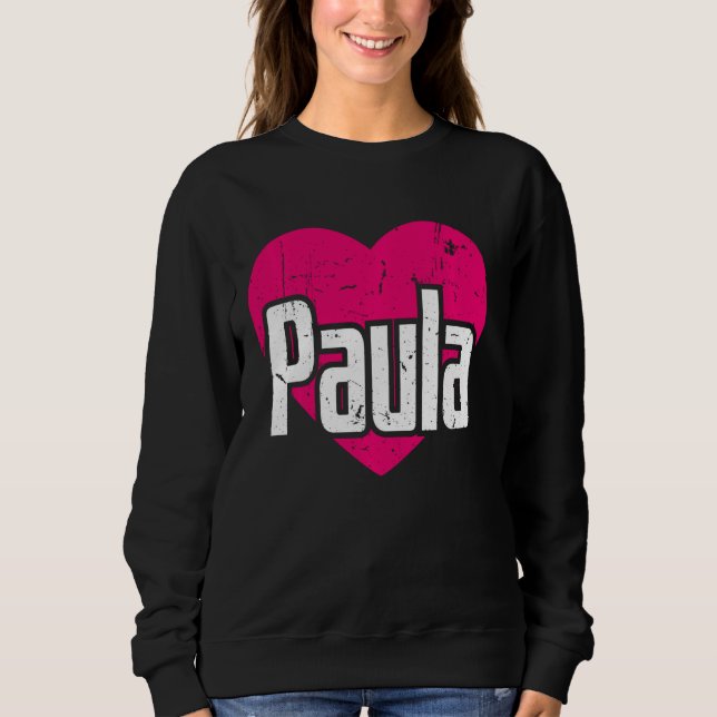 Sudadera Amo a Paula Cute Nombre I Corazón Paula (Anverso)