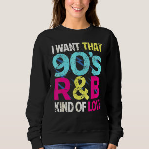 Sudadera Amo De Los 90 Quiero Que Los 90 Rb Como Un Amor Re