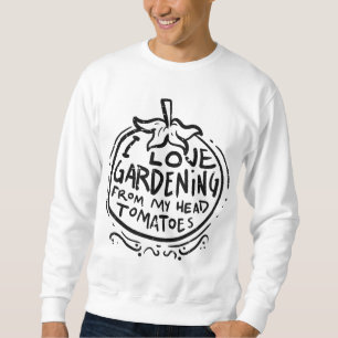 Sudadera Amo Jardinería De La Cabeza Tomates Gracioso Jardi