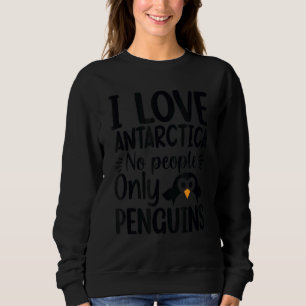 Sudadera Amo la Antártida No Solo Los Pingüinos, El Pingüin