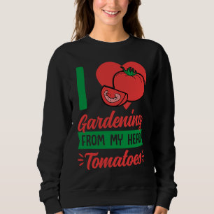 Sudadera Amo la jardinería desde mi cabeza Tomates Comida l
