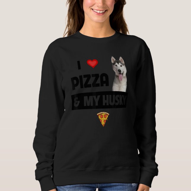 Sudadera Amo La Pizza Y A Mi Perro Husky Pepperoni Queso   (Anverso)