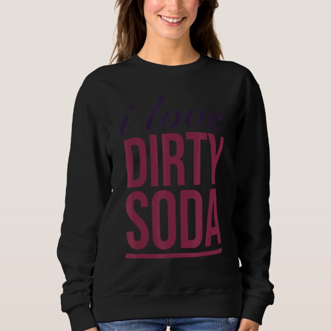 Sudadera Amo la soda sucia (Anverso)