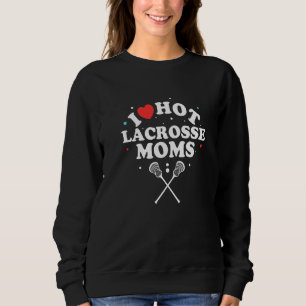 Sudadera Amo Lacrosse Caliente Moms Lacrosse Player