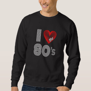 Sudadera Amo los 80 Disfraz de fiesta retro de los 80  