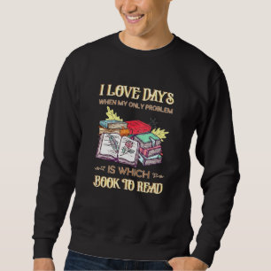 Sudadera Amo Los Días En Que Mi Único Problema Es El Libro