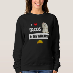 Sudadera Amo Los Tacos Y A Mi Perro Maltés Maltipoo Comida