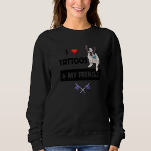 Sudadera Amo los tatuajes y a mi perrito bulldog francés Fr
