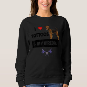 Sudadera Amo los tatuajes y mi perro Airedale Terrier Tatto