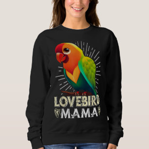 Sudadera Amo mamá Ave amante de los pájaros Parrot Mujeres 