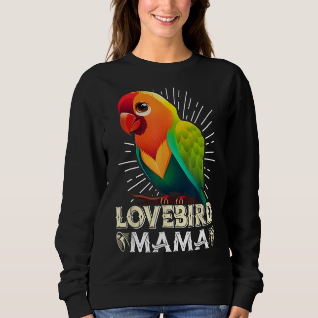 Sudadera Amo mamá Ave amante de los pájaros Parrot Mujeres  (Anverso)