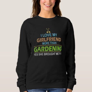 Sudadera Amo Más A Mi Novia Que Al Jardinería - Gardeni