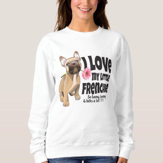 Sudadera Amo mi pequeña francesa - bulldog francés (Anverso)