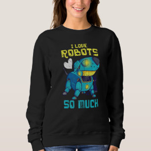 Sudadera Amo Tanto A Los Robots Para Ingeniero De Robot O F