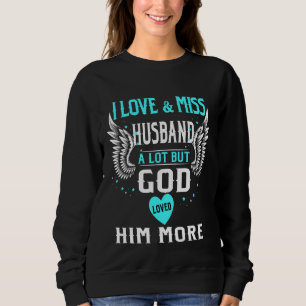 Sudadera Amo Y Extraño Mucho A Mi Esposo Pero Dios Lo Amó.