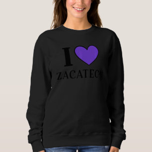 Sudadera Amo Zacatecas México Vacaciones 6