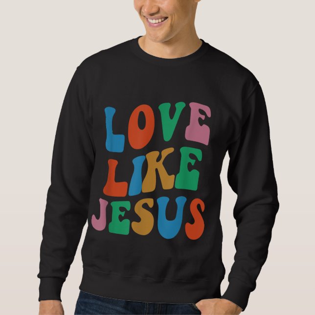 Sudadera Amor Como Jesús Mujeres Hombres Niños (Anverso)