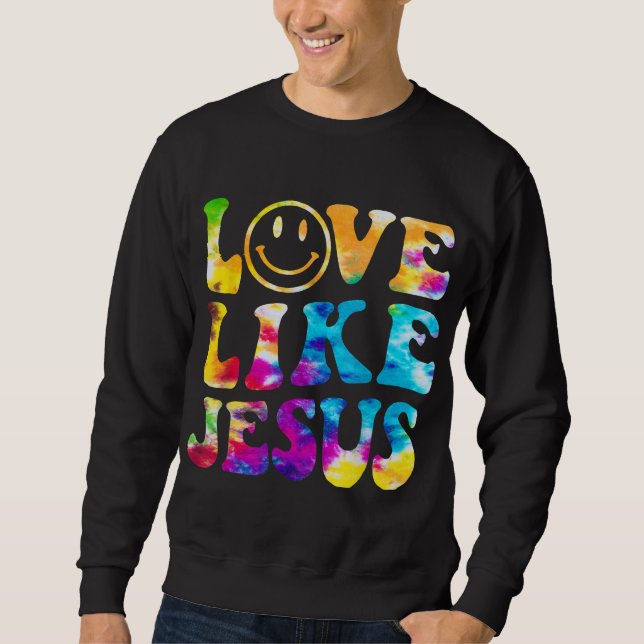 Sudadera Amor Como Jesús Tie Dye Fe Cristiano Jesús Hombres (Anverso)