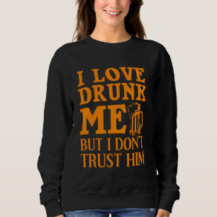 Sudadera Amor gracioso borrachos Para Hombres Guay Beber Mo