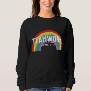 Sudadera Amor, trabajo en equipo y todas esas cosas hippies