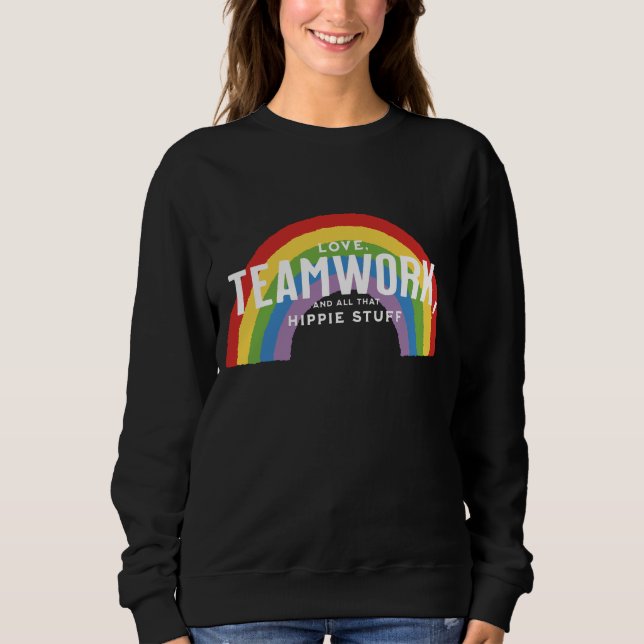 Sudadera Amor, trabajo en equipo y todas esas cosas hippies (Anverso)