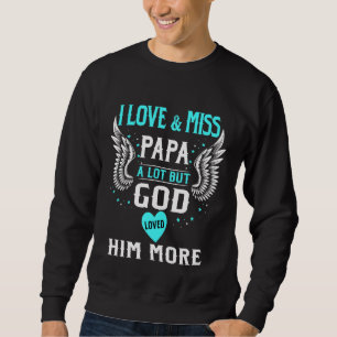Sudadera Amor Y Señorita Papá Mucho Pero Dios Lo Amó Más Se
