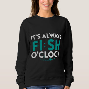 Sudadera Amp 39 S Siempre Pescado De Amp 39 Pesca Reloj