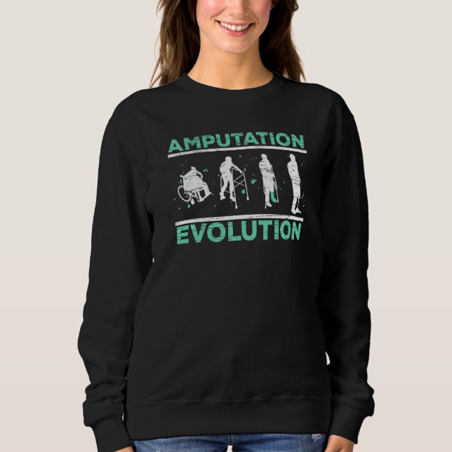 Sudadera Amputation Evolution Amputee Amputated Surgery   (Anverso)